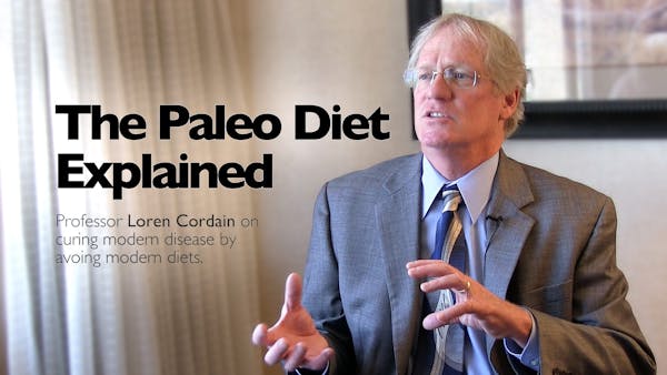 The Paleo Diet Explained – Professor Loren Cordain