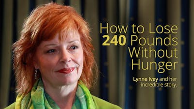 How to Lose 240 Pounds Without Hunger – Lynne Ivey