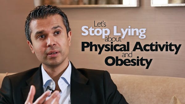 Let's Stop Lying About Physical Activity and Obesity – Dr. Aseem Malhotra