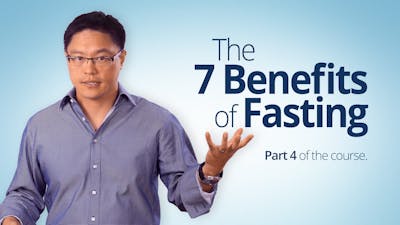 Fasting 4 – Seven Benefits of Fasting