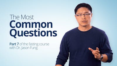 The Most Common Questions – part 7 – Jason Fung