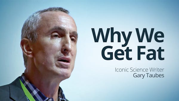 Why We Get Fat – Presentation Gary Taubes_720p_