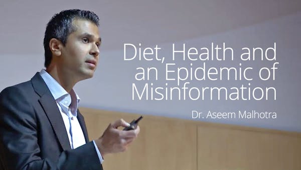 Diet, Health and an Epidemic of Misinformation – Dr. Aseem Malhotra