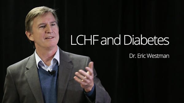 LCHF and Diabetes – Dr. Eric Westman