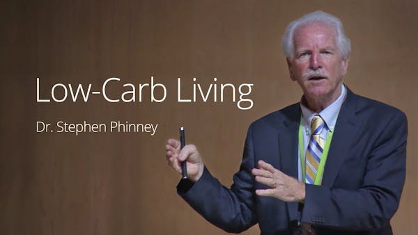Low-Carb Living – Dr. Stephen Phinney