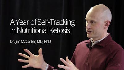 A Year of Self-Tracking in Nutritional Ketosis – Dr. Jim McCarter