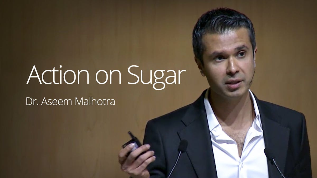 Action on Sugar – Dr. Aseem Malhotra