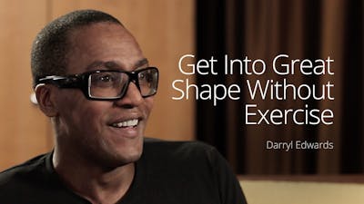 Darryl Edwards - Get in Great Shape Without Exercise (LCC 2016)