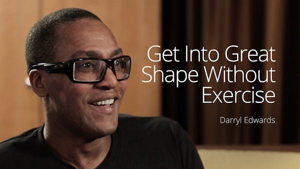 Darryl Edwards - Get in Great Shape Without Exercise (LCC 2016)