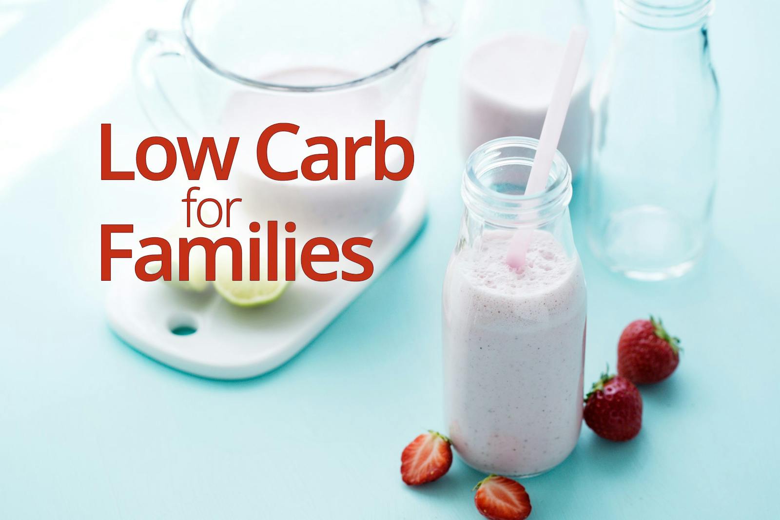 Low Carb for Families